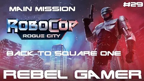 Robocop: Rogue City - Main Mission: Back to Square One (#29) - XBOX SERIES X