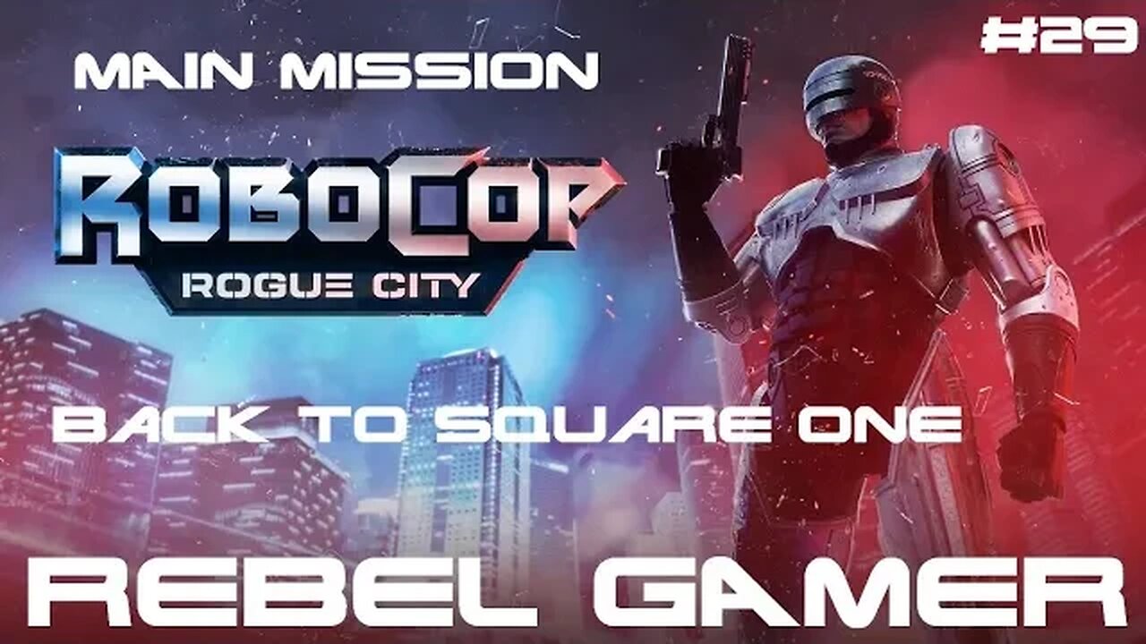 Robocop: Rogue City - Main Mission: Back to Square One (#29) - XBOX SERIES X