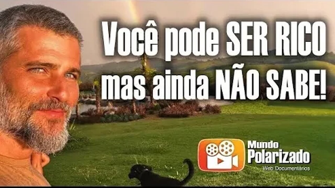 Você pode ser RICO mas ainda NÃO SABE!