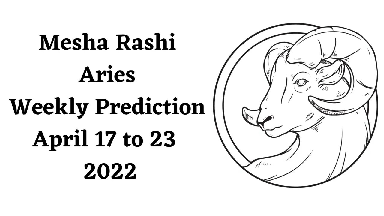 Mesha Rashi Aries Weekly Prediction April 17th to 23rd - 2022