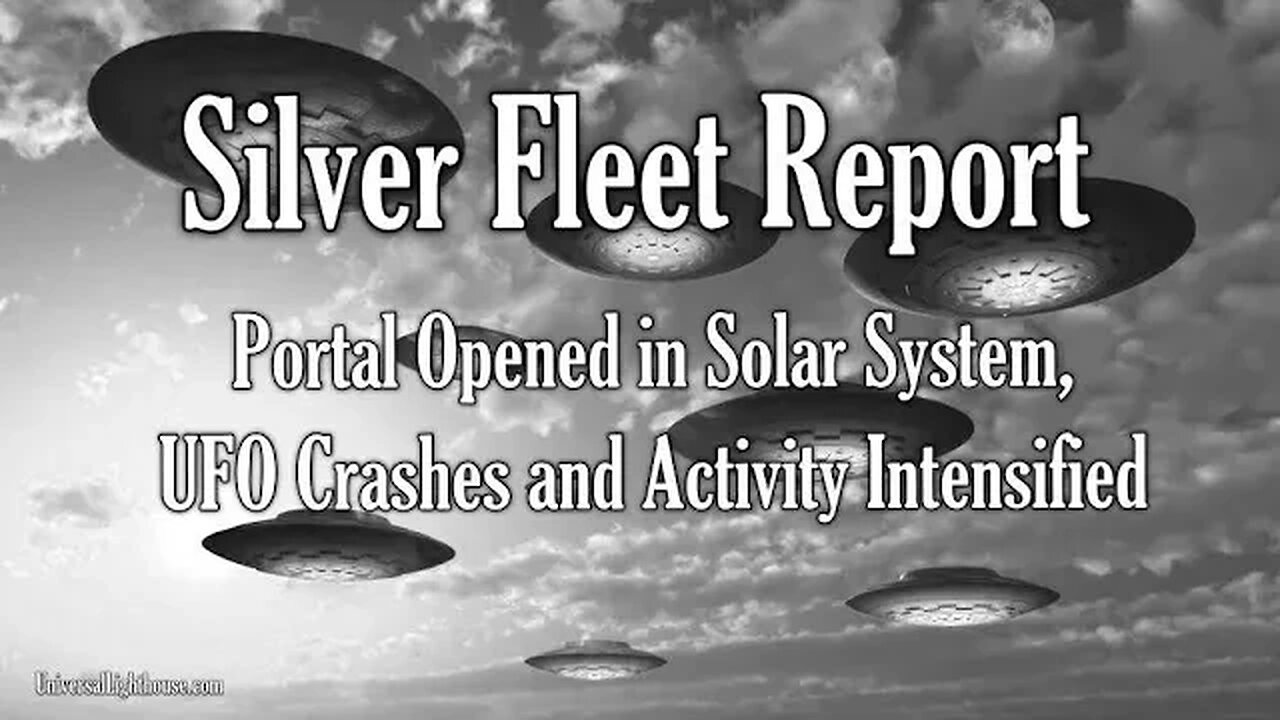 Silver Fleet Report – Portal Opened in Solar System, UFO Crashes and Activity Intensified