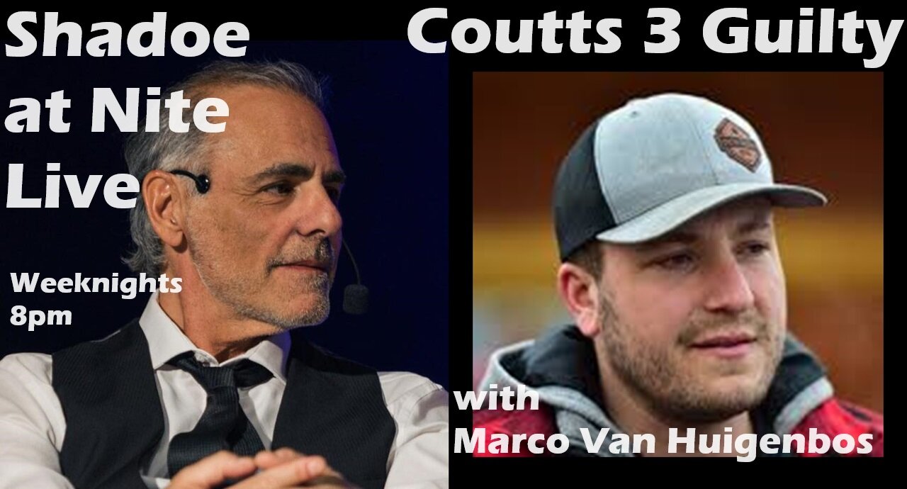 Shadoe at Nite Tues Apr 23rd/2024 -Marco Van Huigenbos of the convicted "Coutts 3"