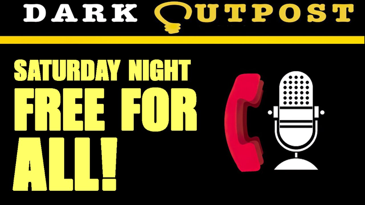 Dark Outpost LIVE 08-21-2021 Saturday Night Free For All!