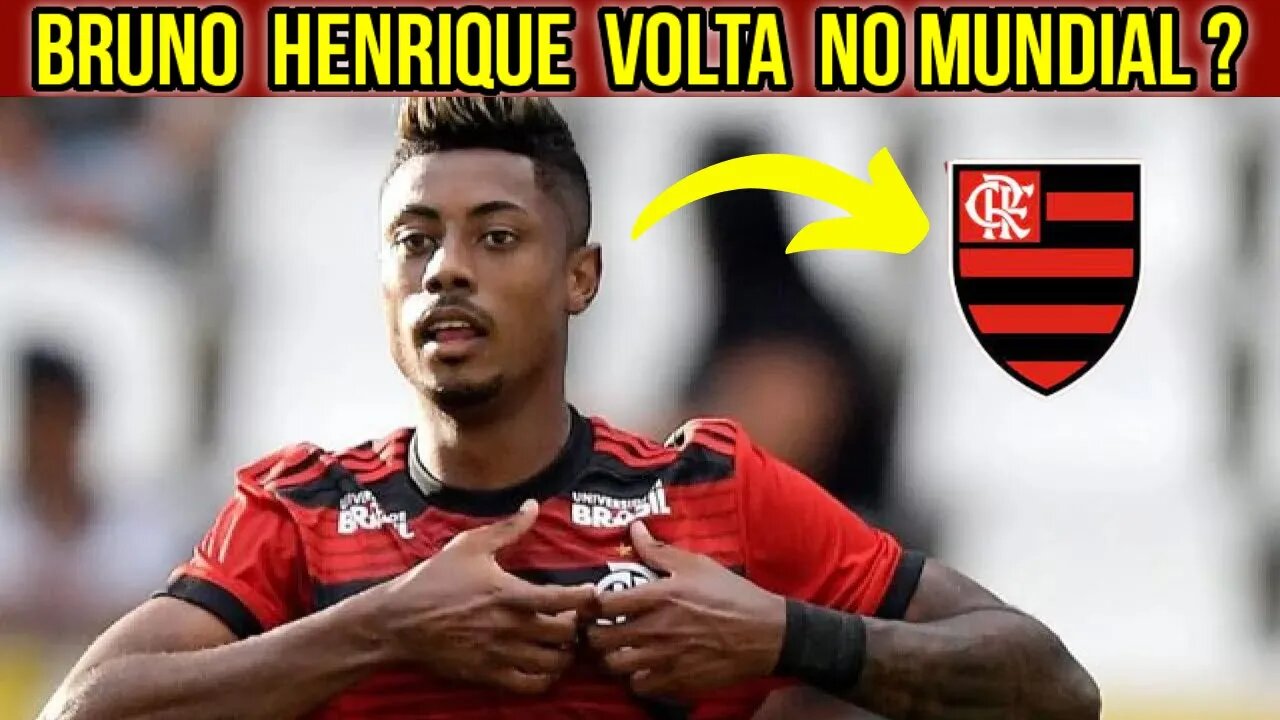 INCRÍVEL! BRUNO HENRIQUE PODE SER REFORÇO NO FLAMENGO PARA O MUNDIAL DE CLUBES