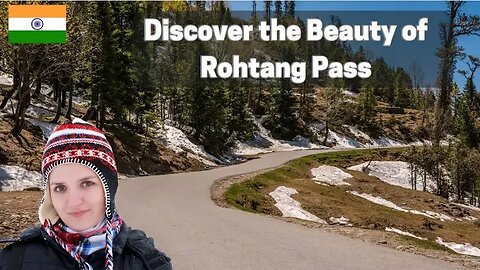 Exploring Rohtang Pass | Majestic Mountains and Thrilling Adventures