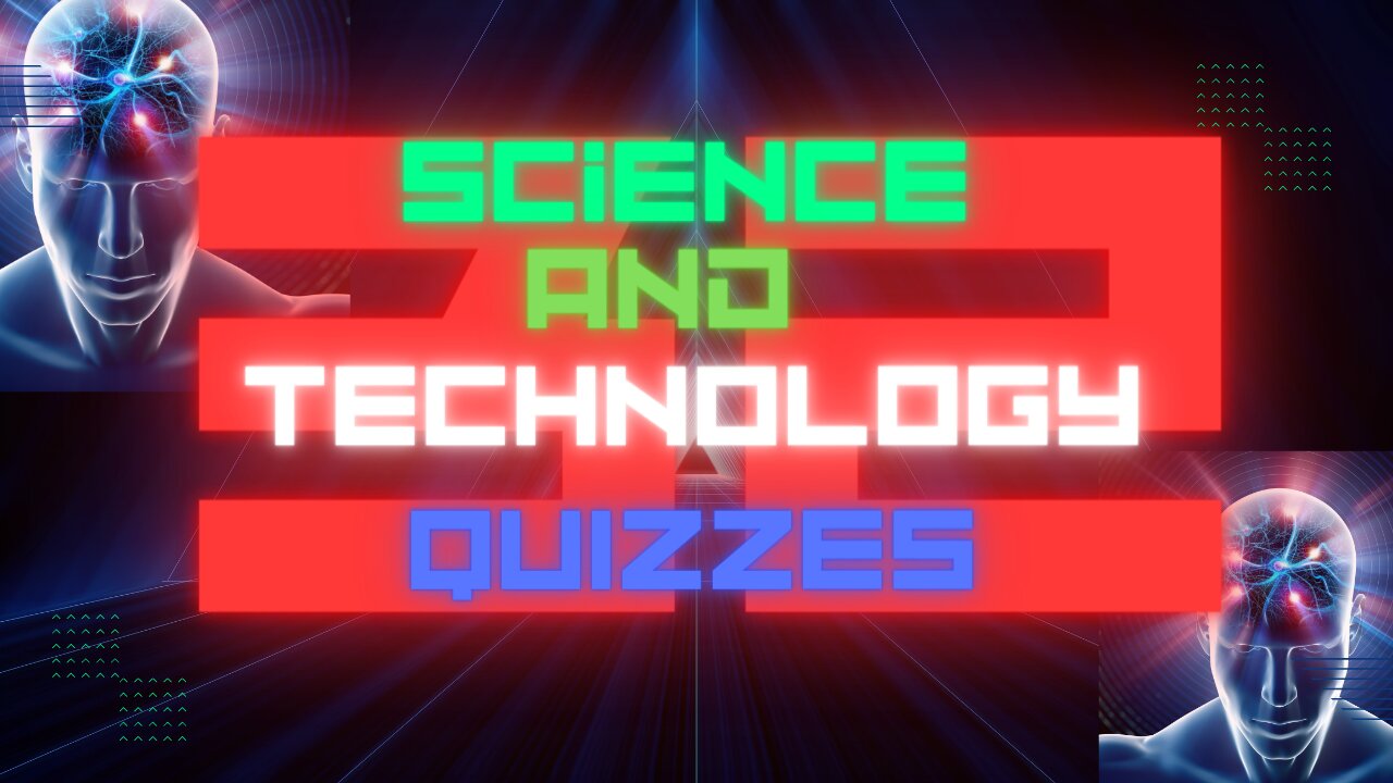 Brainiac Quest | 32 Science And Technology Quizzes