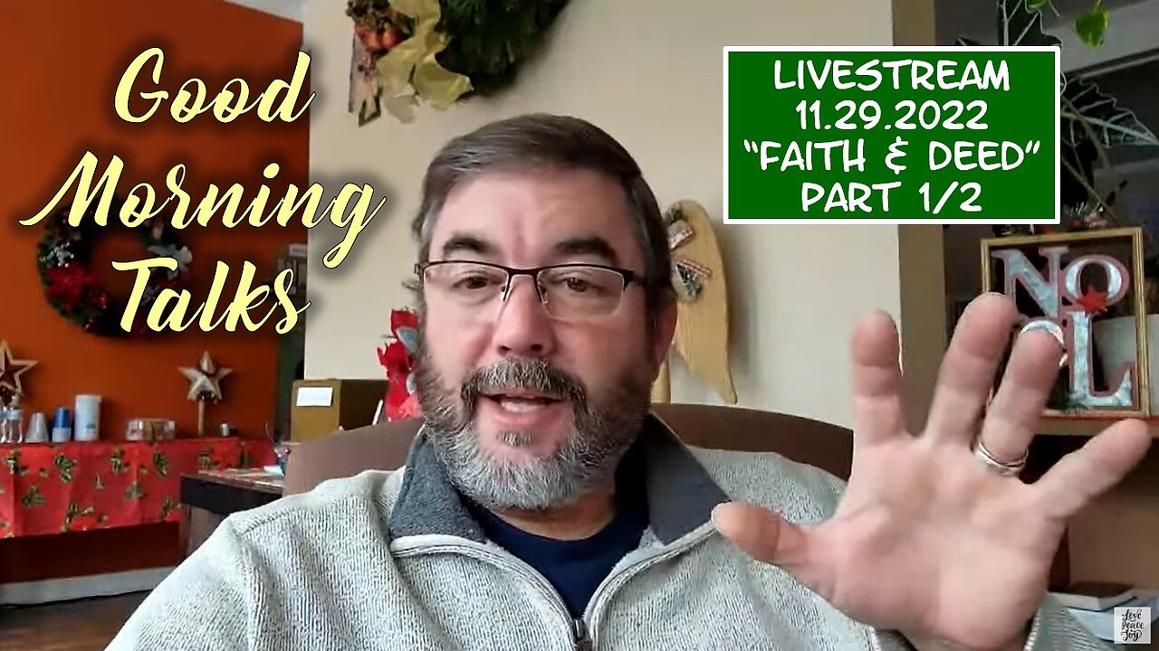 Good Morning Talk on Nov 29th 2022 - "Faith & Deed" Part 1/2