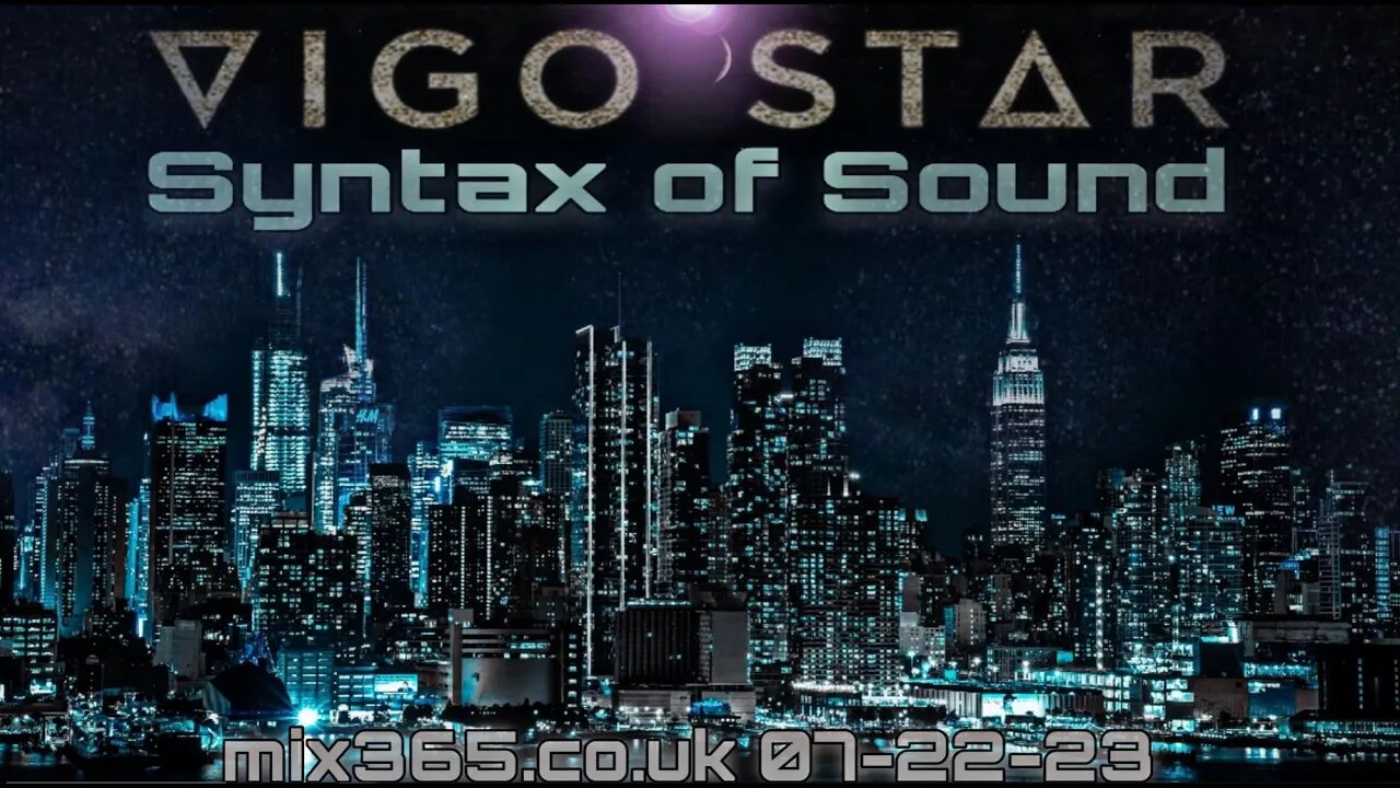 Vigostar - Syntax of Sound _07 22 23 live on mix365.co.uk