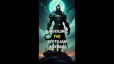 Unveiling the Reptilian Agenda