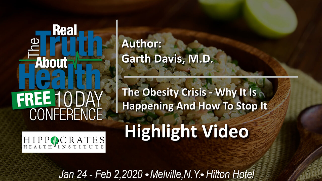 The Obesity Crisis - Why It is Happening And How To Stop It - Garth Davis, M.D., - Highlight Video