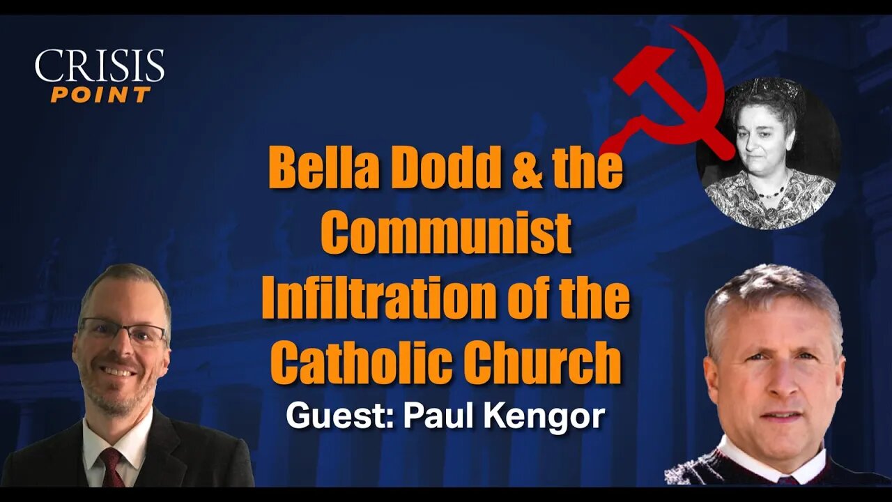 Bella Dodd & the Communist Infiltration of the Catholic Church (Guest: Paul Kengor)