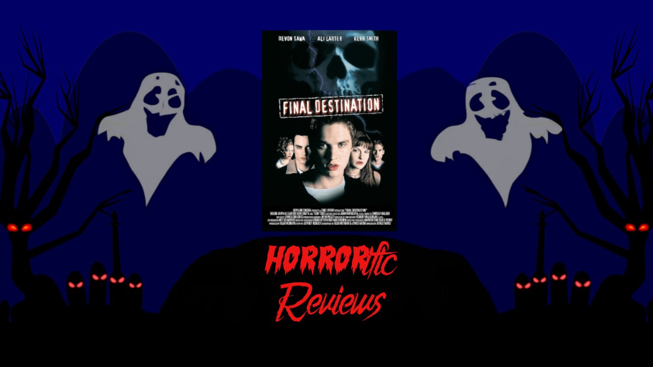 HORRORific Reviews Final Destination