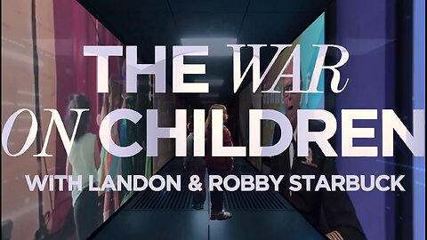 The WAR on CHILDREN