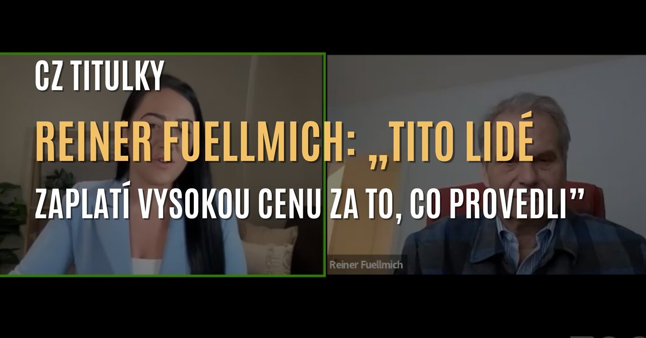 Reiner Fuellmiich: Jaký je cíl covidu a očkování, kam to celé směřuje & odhalení podvodů (CZ TITULKY)