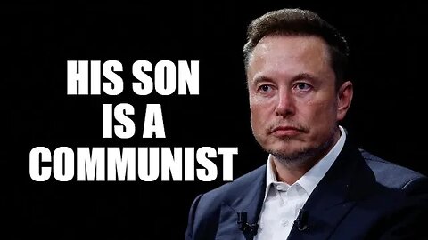 Elon Musk Claims CA Progressive School Turned His Son Into A Transgender COMMUNIST