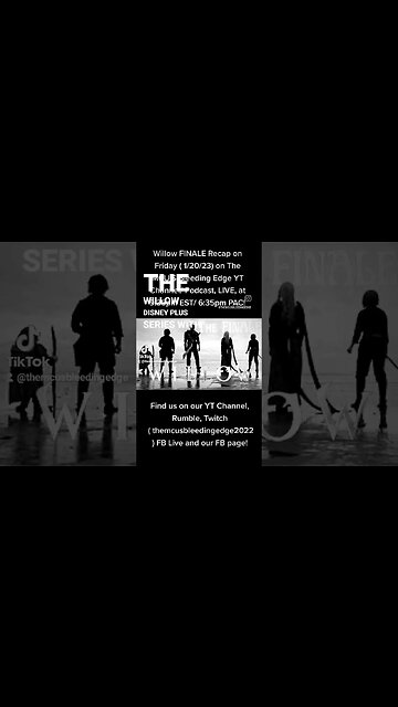 The MCU'S Bleeding Edge LIVE Recap of the Willow FINALE! Friday (1/20/23) 9:35pm EST! #willow