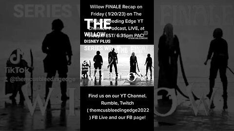 The MCU'S Bleeding Edge LIVE Recap of the Willow FINALE! Friday (1/20/23) 9:35pm EST! #willow