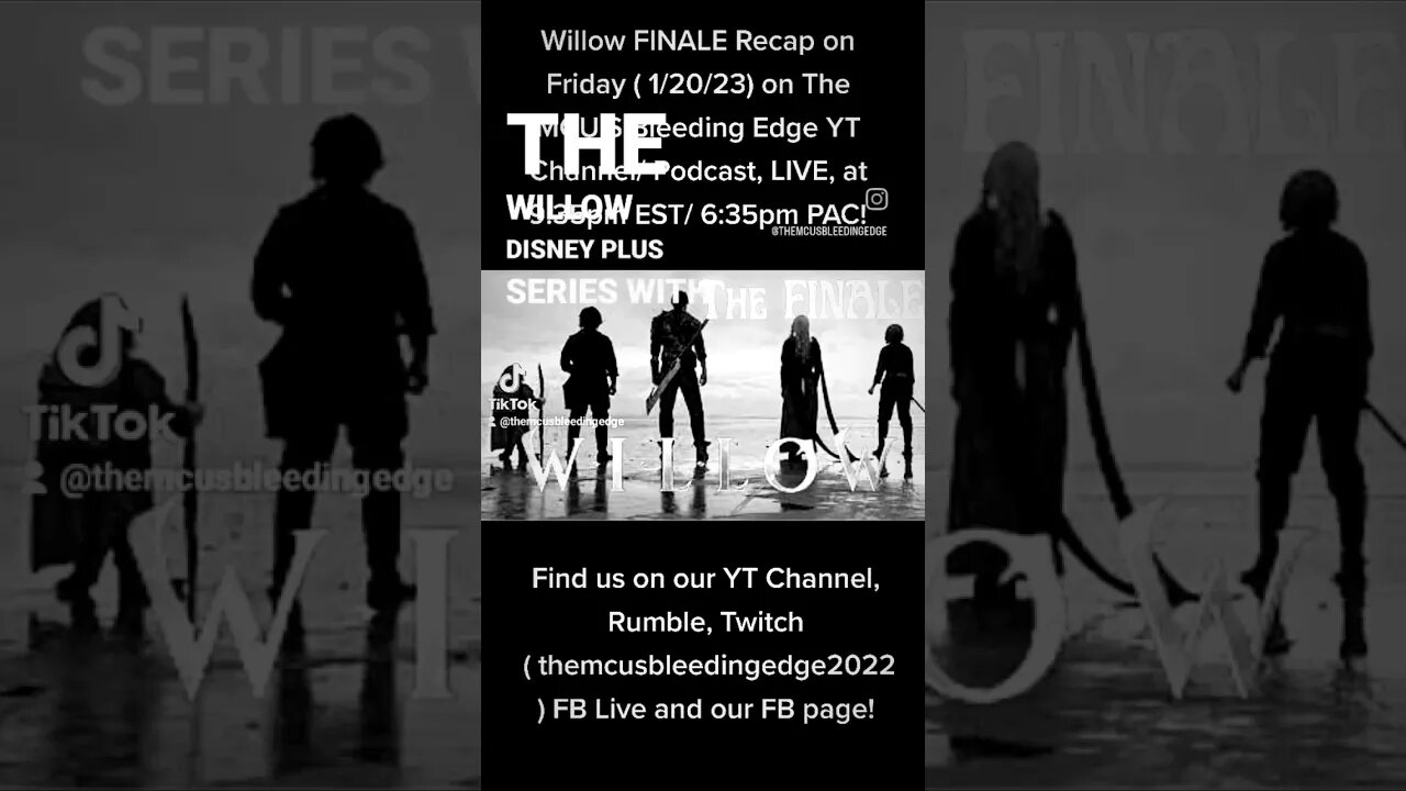 The MCU'S Bleeding Edge LIVE Recap of the Willow FINALE! Friday (1/20/23) 9:35pm EST! #willow
