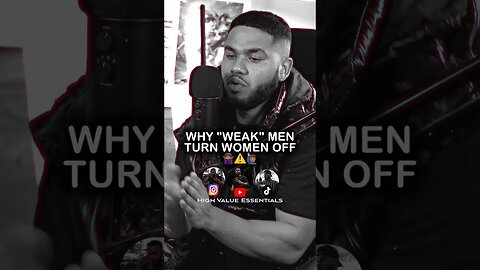 WHY “WEAK” MEN TURN WOMEN OFF! 🙅🏽‍♀️⚠️🙋🏽‍♂️ #dating101 #datingadvice #relationshipadvice #shorts