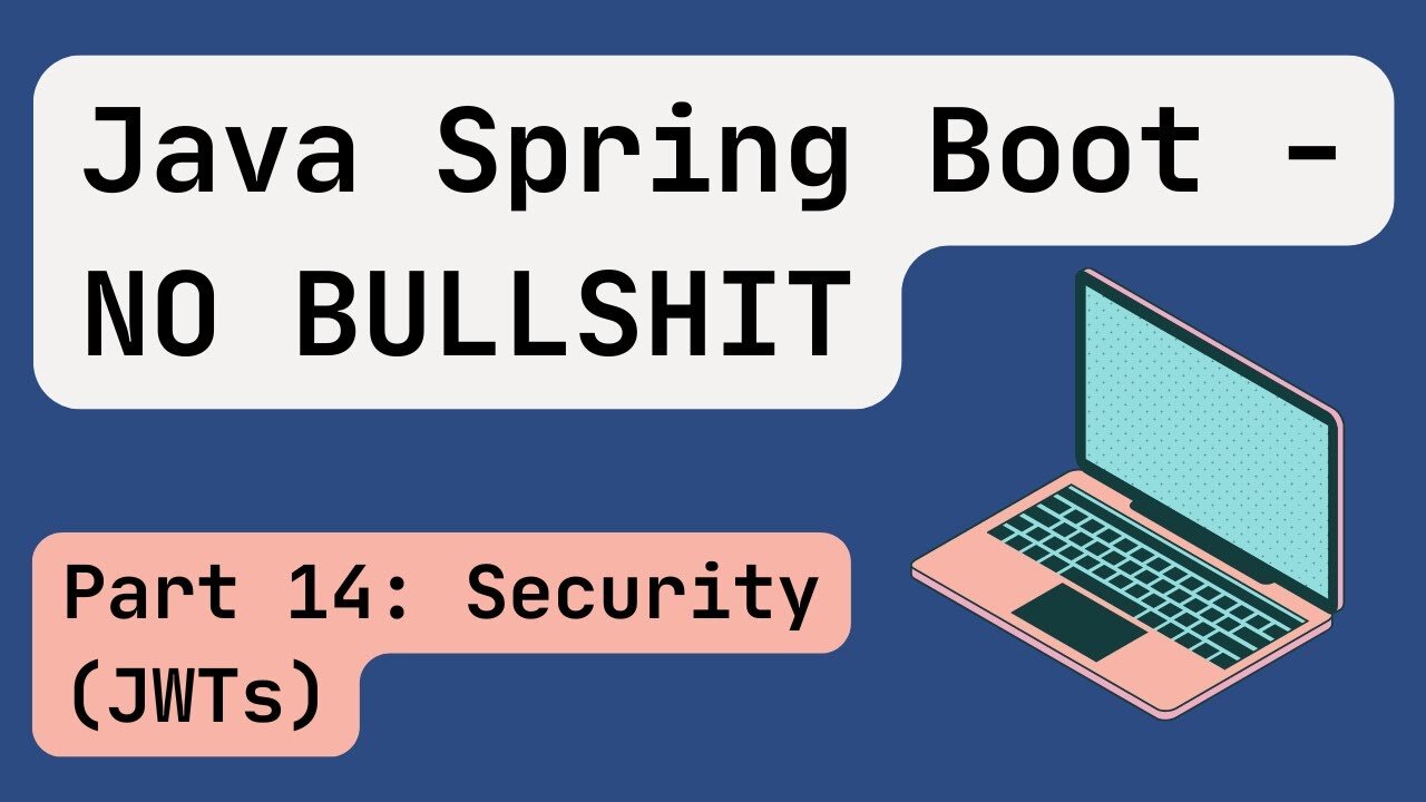 Java Spring Boot [Mid 2024] Part 14: Spring Security (JWTs)