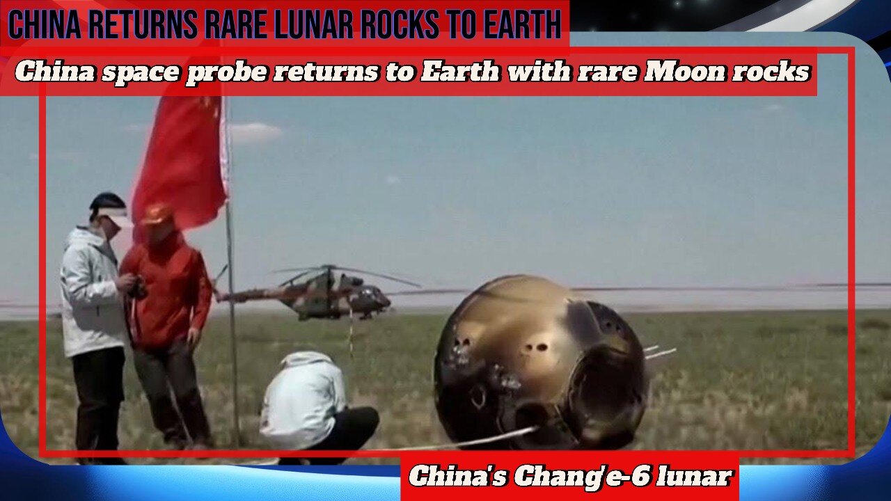 China space probe returns to Earth with rare Moon rock