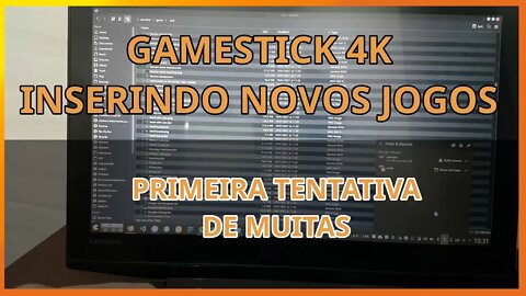 Gamestick 4k - Inserindo jogos - primeira tentativa (o que não dá)