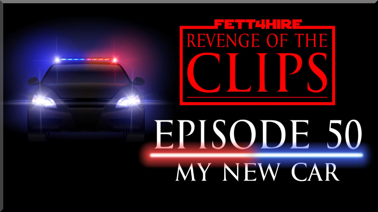 Revenge of the Clips Episode 50: My New Car