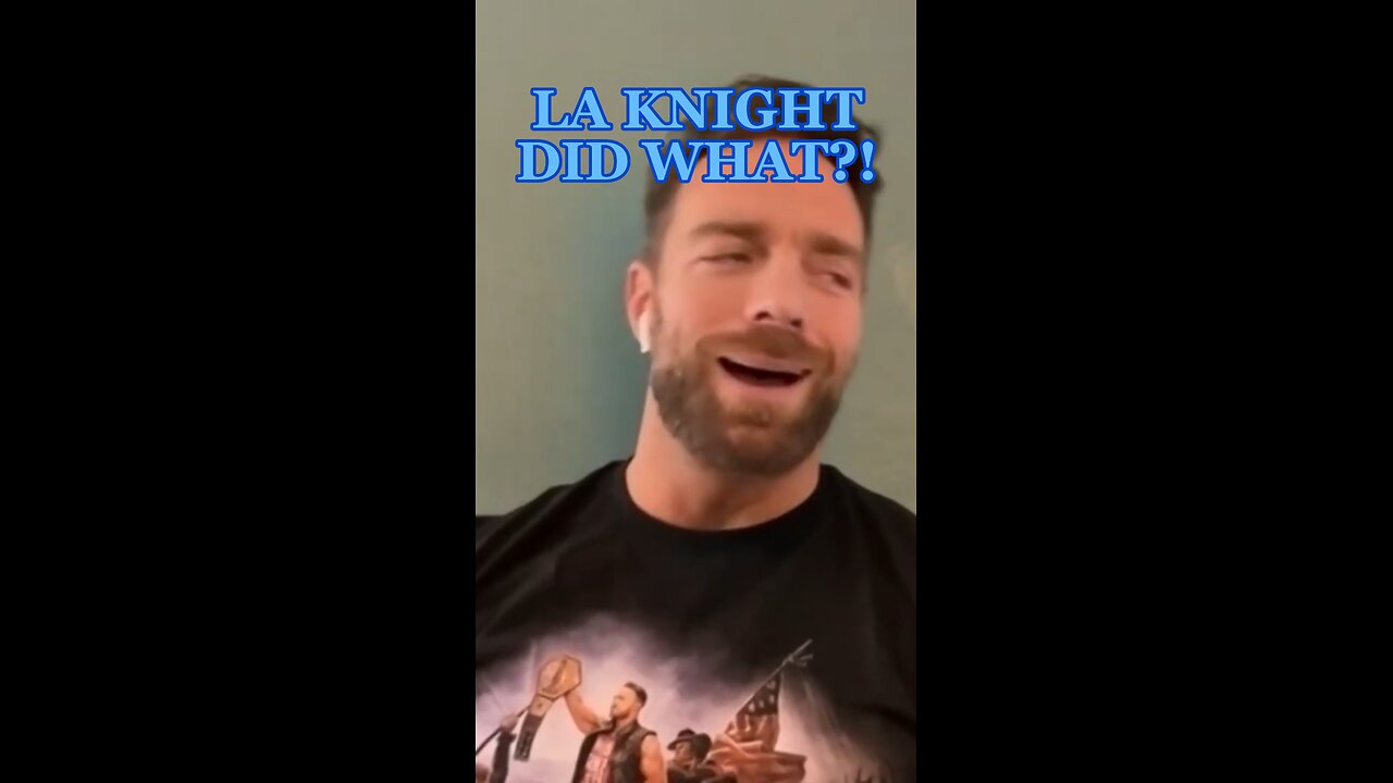 LA KNIGHT DID WHAT?!