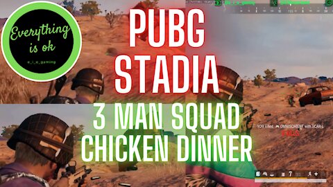 PUBG STADIA - 3 MAN SQUAD CHICKEN DINNER