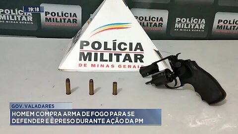 Gov. Valadares: Homem Compra Arma de Fogo para se Defender e é Preso durante Ação da PM.