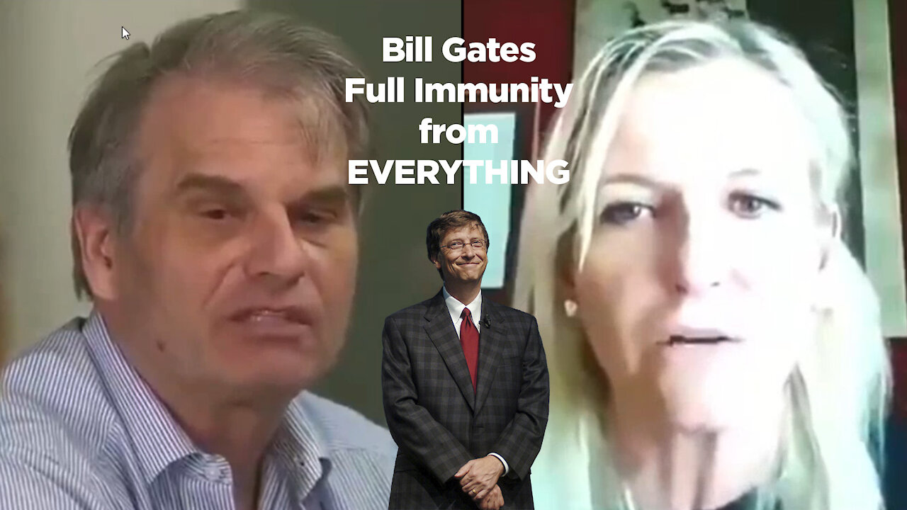 Bill Gates Has Legal Immunity From EVERYTHING - How Has This Happened?