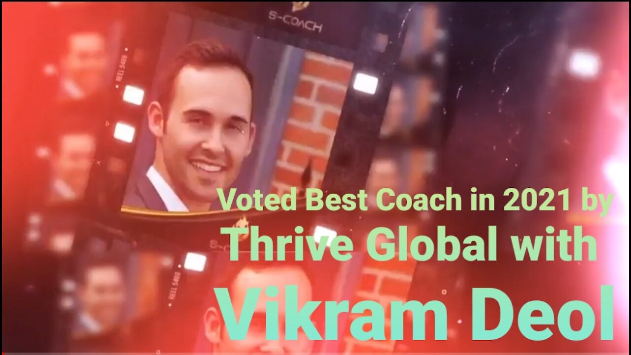 Voted best Coach in 2021 by Thrive Global with Vikram Deol