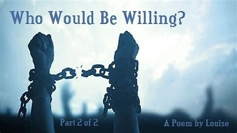 Who Would Be Willing?