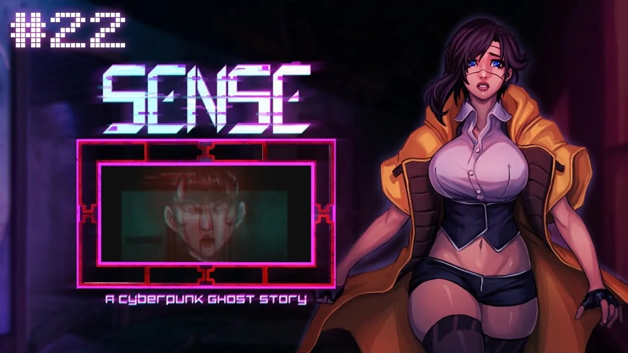 Sense: A Cyberpunk Ghost Story (Who WAS She?) Let's Play! #22