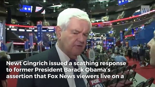 After Obama Says Fox News Viewers 'Live On A Different Planet' Newt Calls Him Out For 'Fantasy'