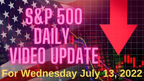 Daily Update Video for Wednesday July 13, 2022