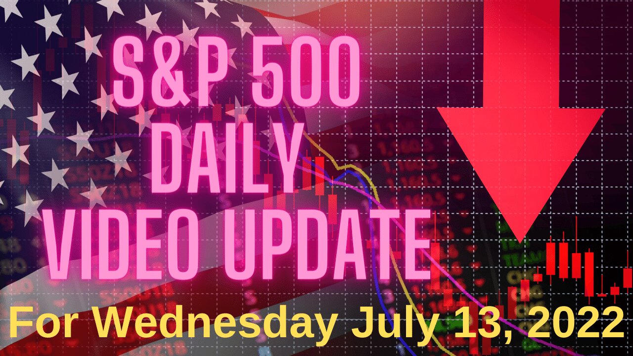 Daily Update Video for Wednesday July 13, 2022