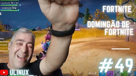 Domingão do Fortnite.....