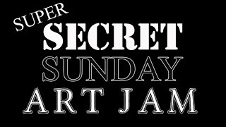 Super Secret Art Jam !