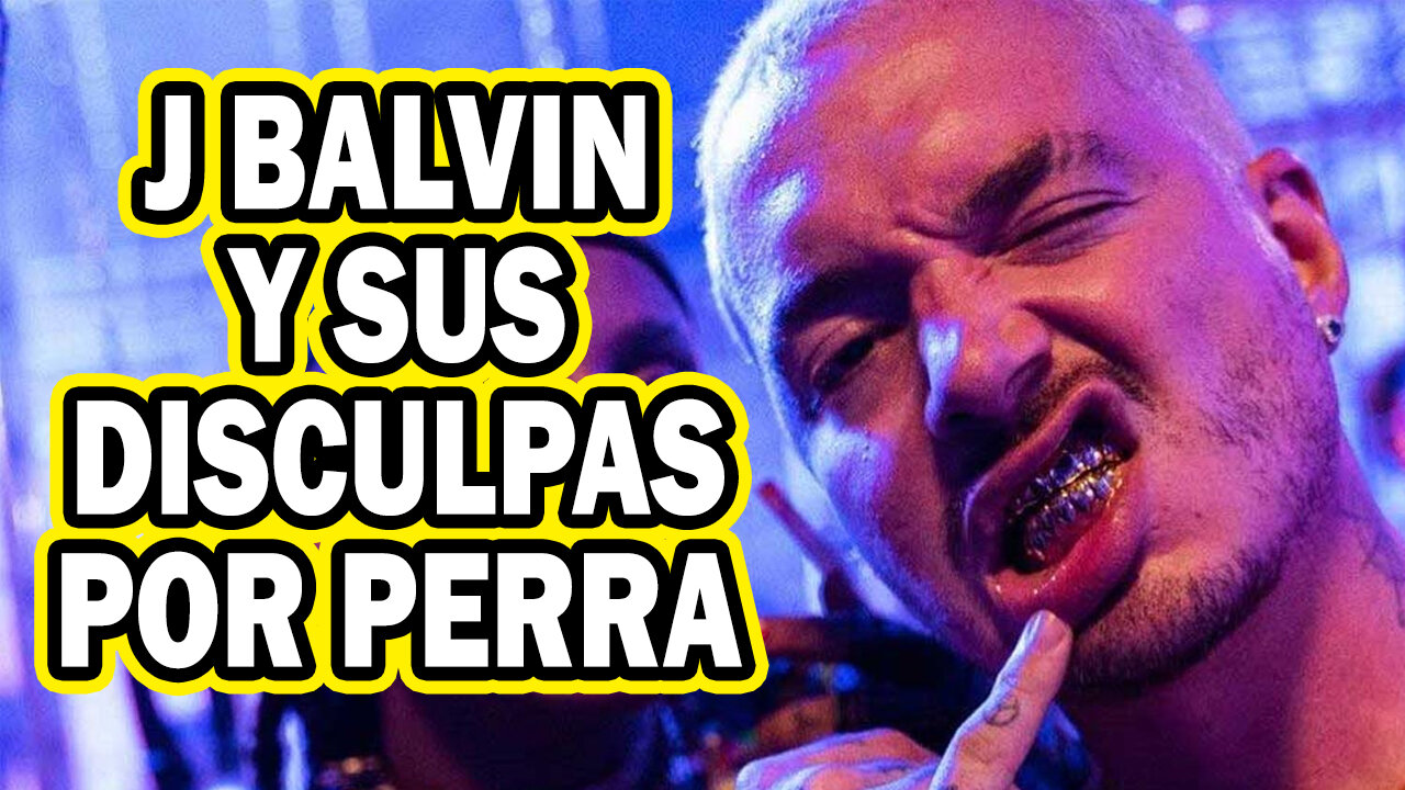 💣 💣 NOTICIA BOMBA Ultima Hora J BALVIN y sus disculpas por PERRA (Primicia Exclusiva) 💣 💣