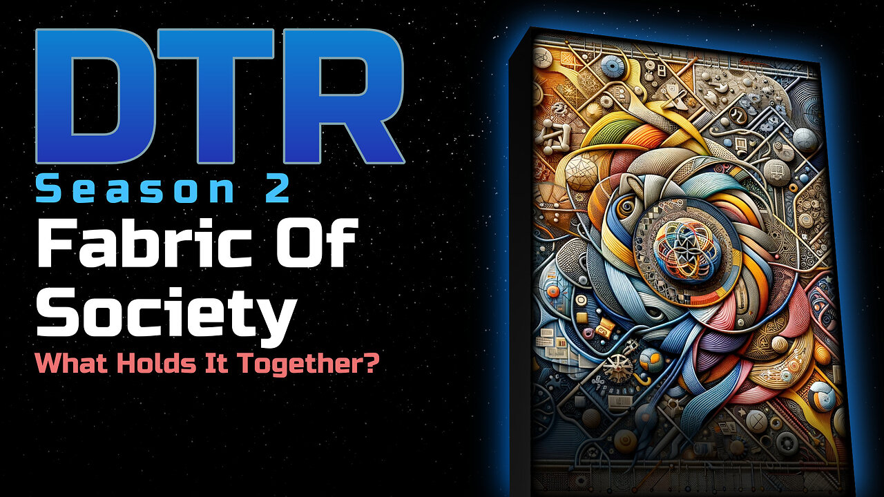 DTR Ep 132: Fabric Of Society