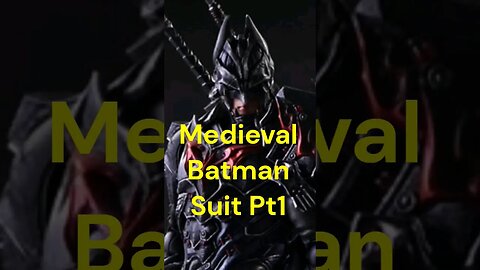 Medieval Batman Suit Pt1