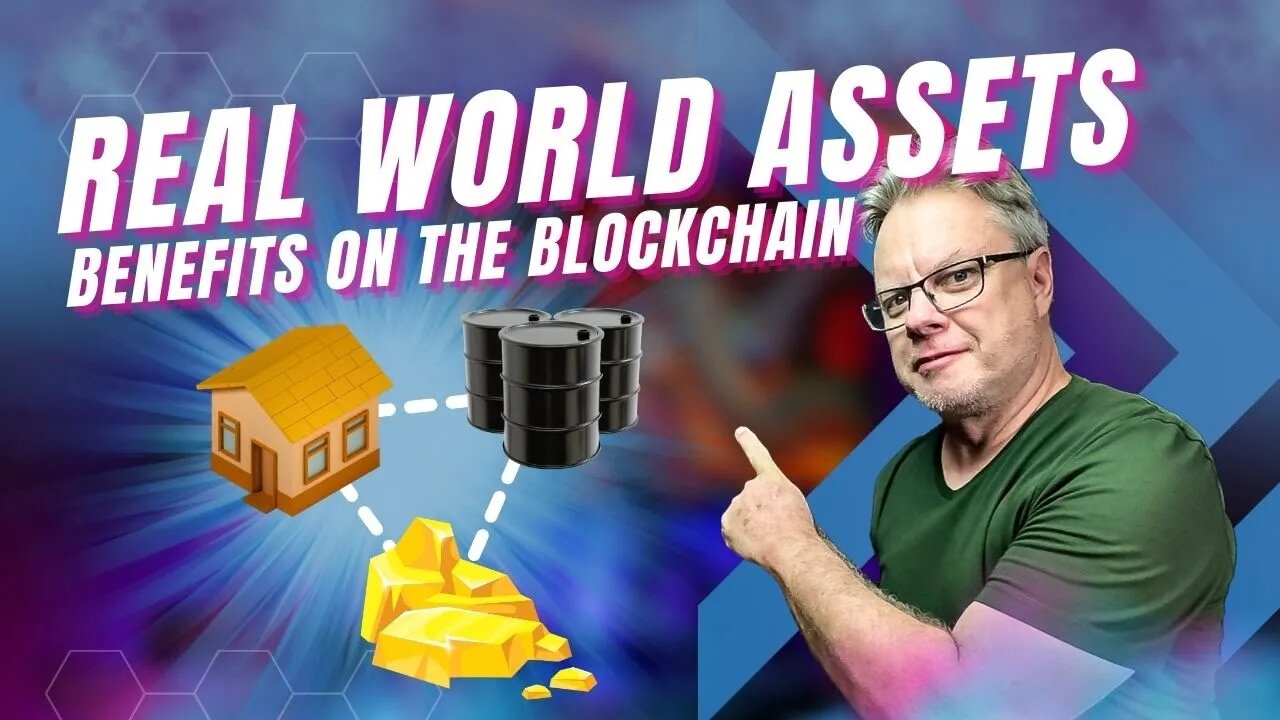 Benefits of Real World Assets (RWA) on the Blockchain | The Future is Bright