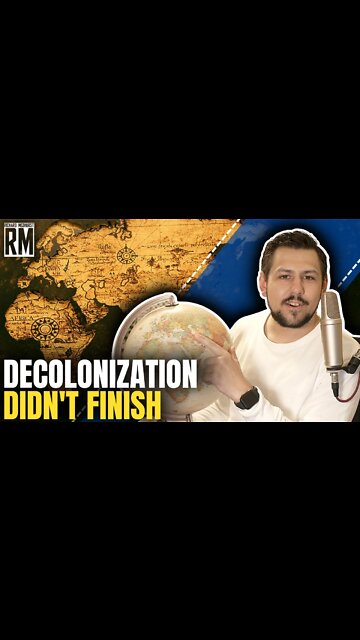 Decolonization Didn't Finish