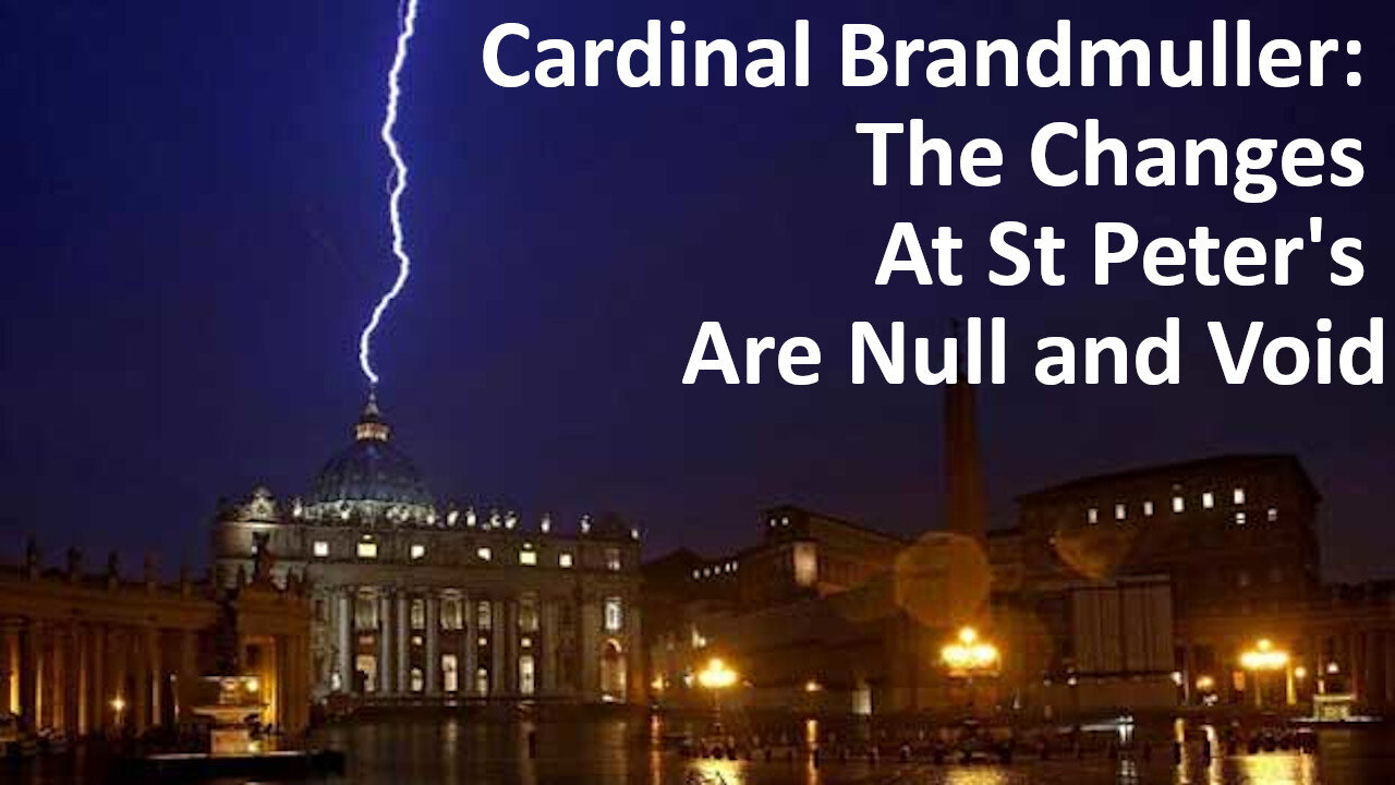 Cardinal Brandmuller: The Changes To The Mass At St Peters Are Null and Void