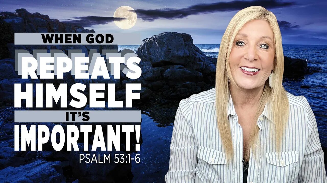 Psalm 53:1-6 - When God Repeats Himself This Is Important!