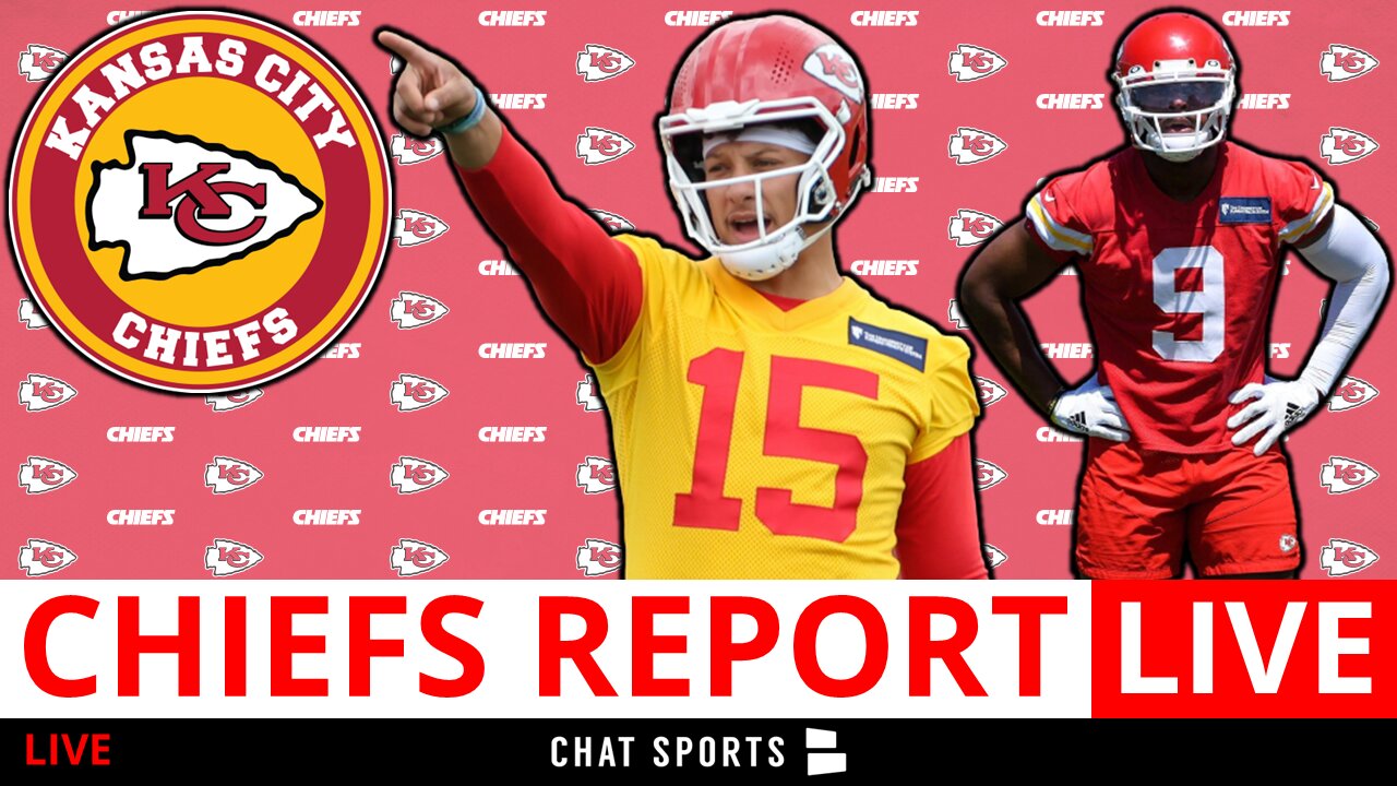 Kansas City Chiefs Report LIVE: Latest Chiefs Training Camp News, Rumors, Patrick Mahomes & JuJu