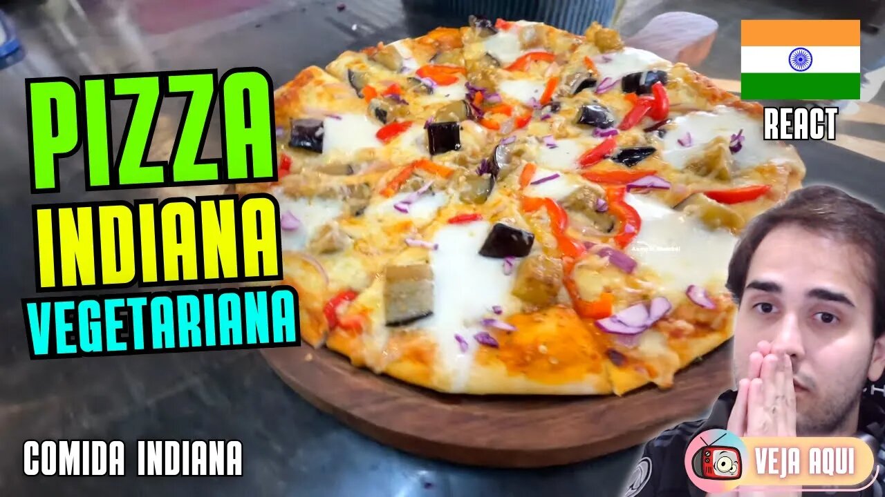 VOCÊ COMERIA a PIZZA DE BERINJELA da ÍNDIA? Reagindo a COMIDAS DE RUA INDIANAS | Veja Aqui Reacts