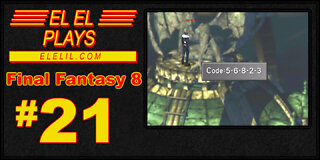 El El Plays Final Fantasy 8 Episode 21: Sidequest Roundup!
