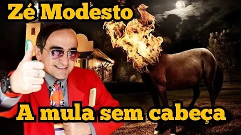 Zé Modesto: A mula sem cabeça